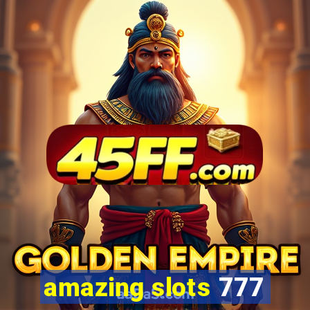 amazing slots 777
